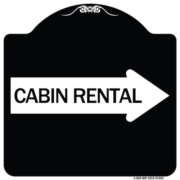 Signmission Cabin Rental With Right Arrow Heavy-Gauge Aluminum Architectural Sign, BW-1818-24403 A-DES-BW-1818-24403 - main